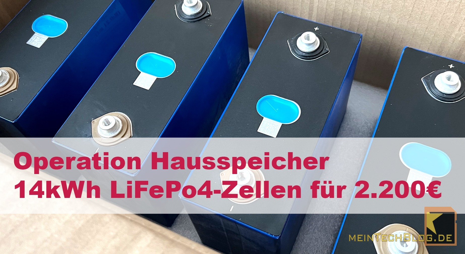 Operation Hausspeicher – 14kWh LiFePo4-Zellen für 2.200€ –